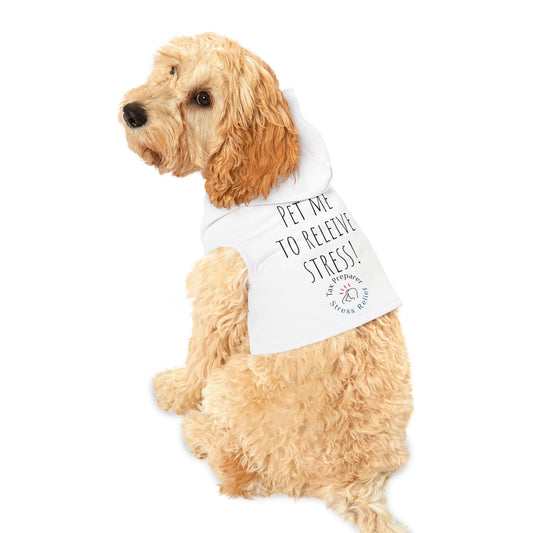 Dog Hoodie 'Pet me to relieve stress'